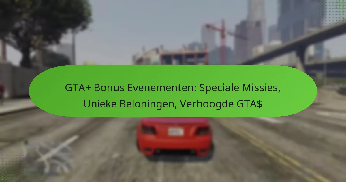 featured-image-gta-bonus-evenementen-speciale-missies-unieke-beloningen-verhoogde-gta