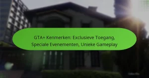 featured-image-gta-kenmerken-eclusieve-toegang-speciale-evenementen-unieke-gameplay
