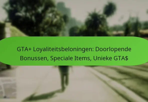 featured-image-gta-loyaliteitsbeloningen-doorlopende-bonussen-speciale-items-unieke-gta