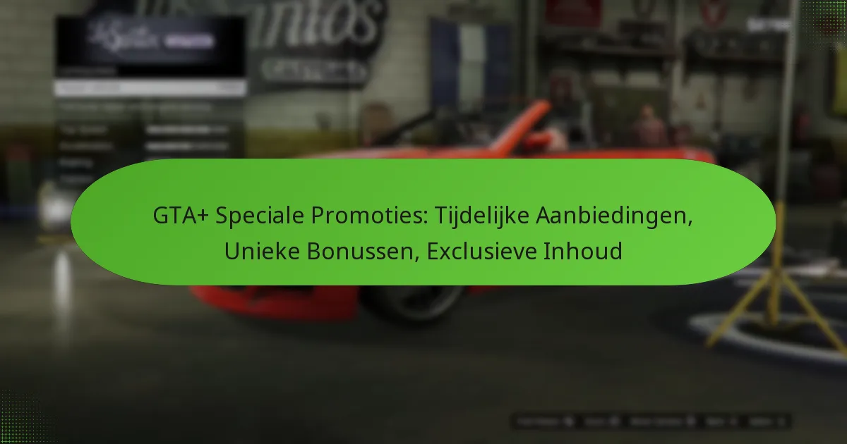 featured-image-gta-speciale-promoties-tijdelijke-aanbiedingen-unieke-bonussen-eclusieve-inhoud
