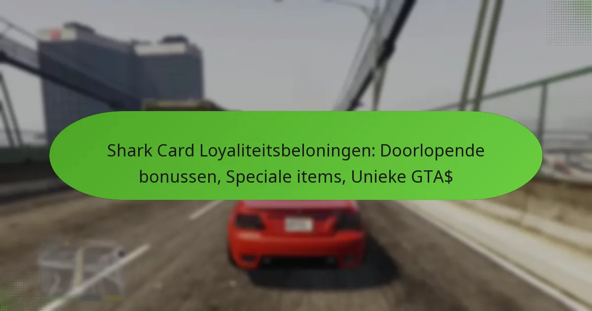 featured-image-shark-card-loyaliteitsbeloningen-doorlopende-bonussen-speciale-items-unieke-gta