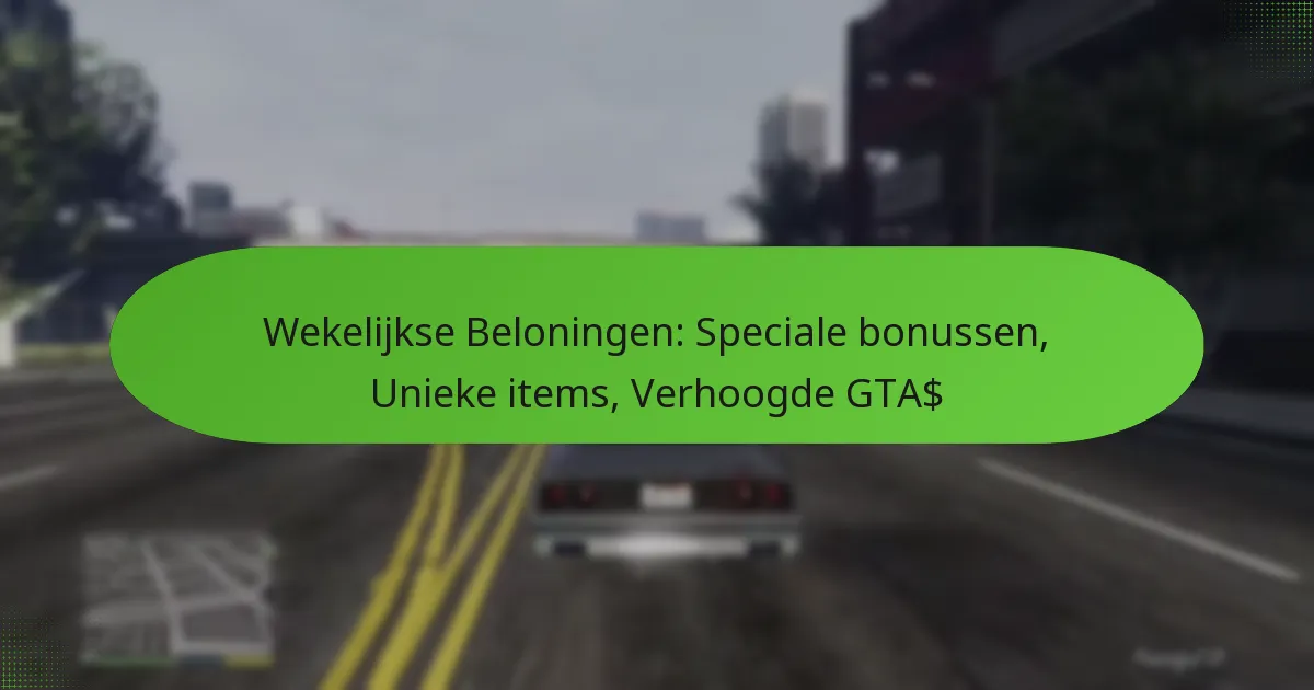 featured-image-wekelijkse-beloningen-speciale-bonussen-unieke-items-verhoogde-gta