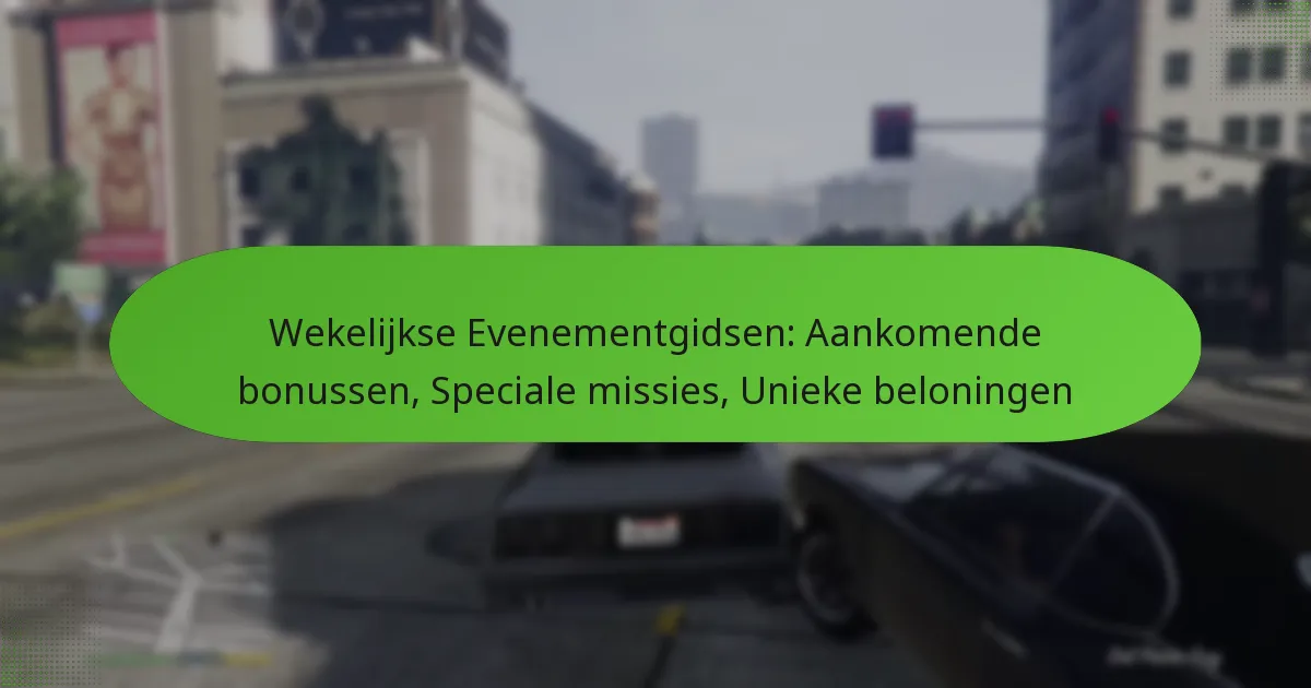 featured-image-wekelijkse-evenementgidsen-aankomende-bonussen-speciale-missies-unieke-beloningen