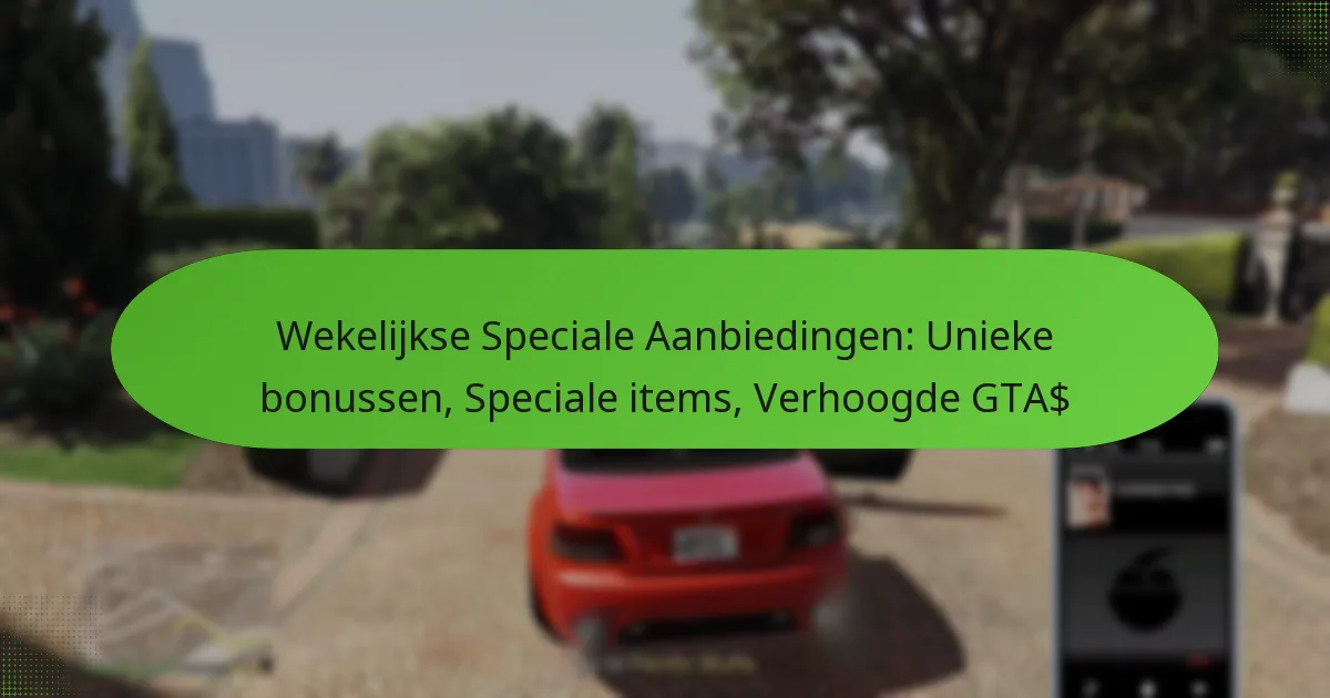 featured-image-wekelijkse-speciale-aanbiedingen-unieke-bonussen-speciale-items-verhoogde-gta