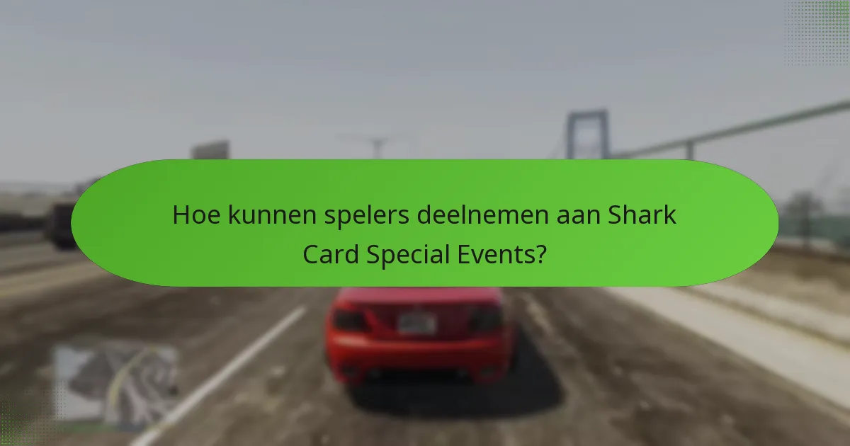 Welke unieke bonussen zijn beschikbaar tijdens Shark Card Special Events?