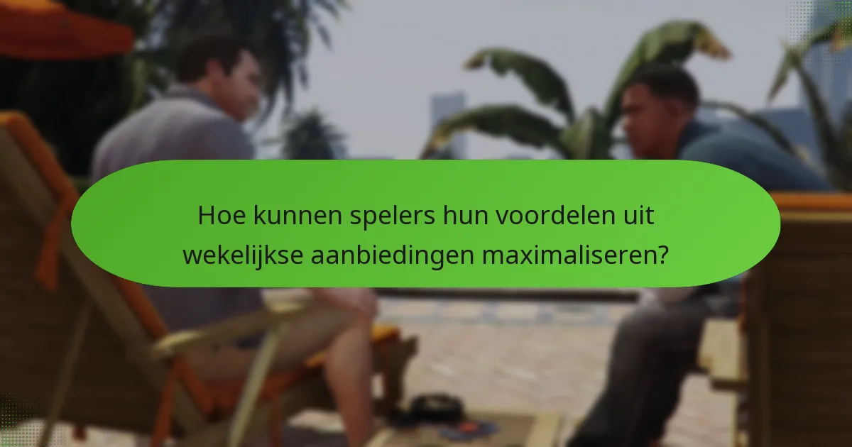 Wat zijn de geschiktheidseisen voor wekelijkse speciale aanbiedingen?