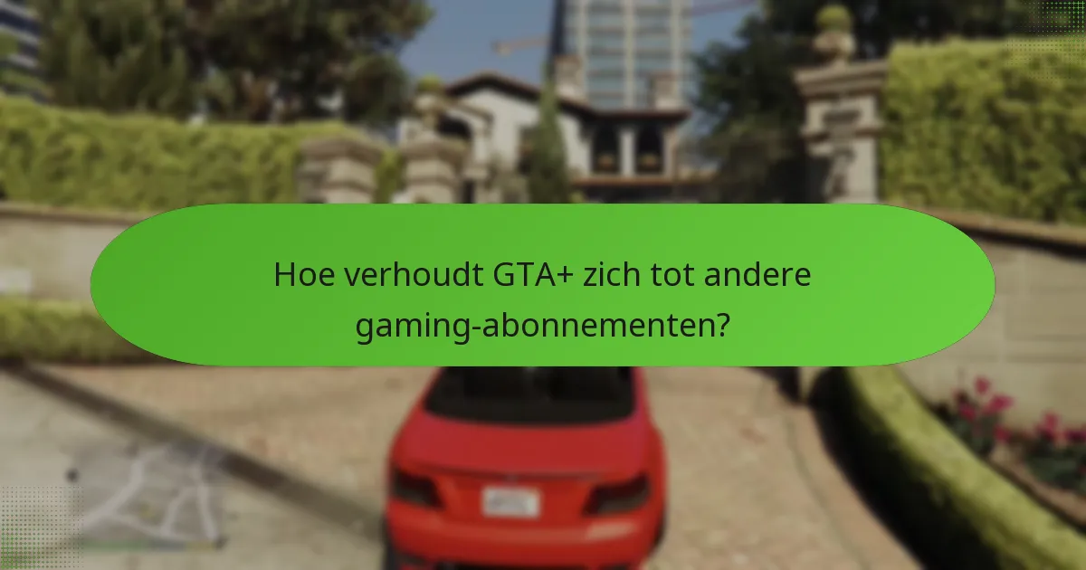 Welke exclusieve GTA$ voordelen komen met een GTA+ abonnement?