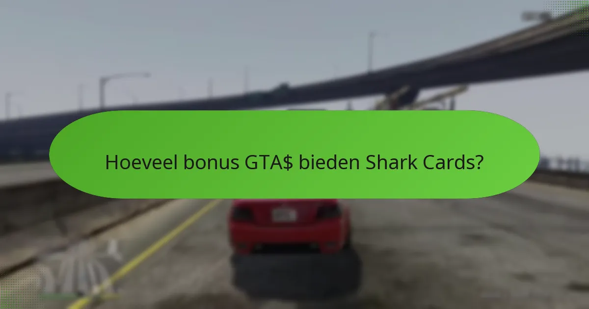 Hoeveel bonus GTA$ bieden Shark Cards?
