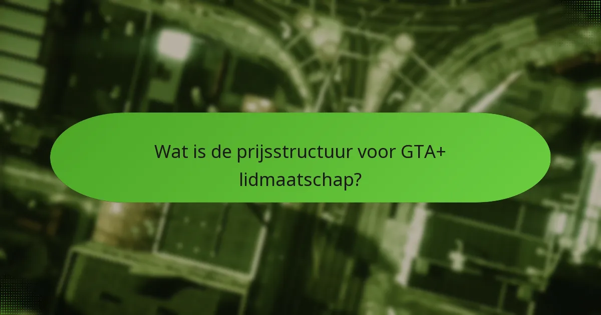 Hoe verbetert exclusieve toegang de GTA+ ervaring?