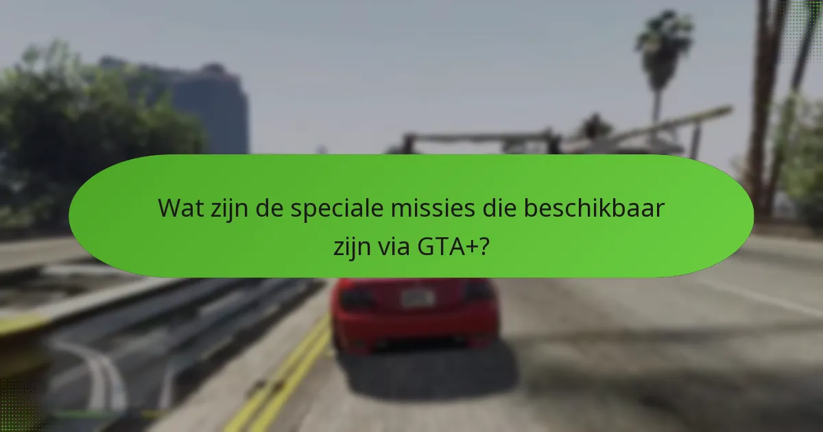 Hoe verhoudt de kostprijs van GTA+ zich tot de voordelen?