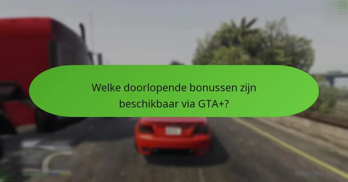 Hoe de waarde van het GTA+ lidmaatschap te evalueren?